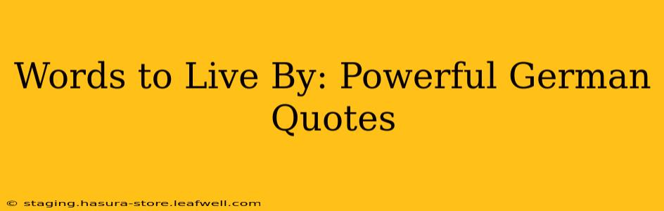 Words to Live By: Powerful German Quotes