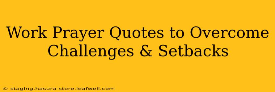 Work Prayer Quotes to Overcome Challenges & Setbacks