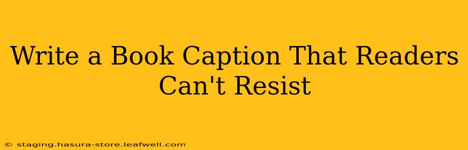 Write a Book Caption That Readers Can't Resist