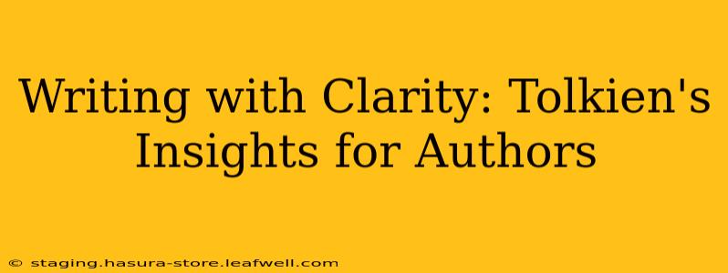 Writing with Clarity: Tolkien's Insights for Authors