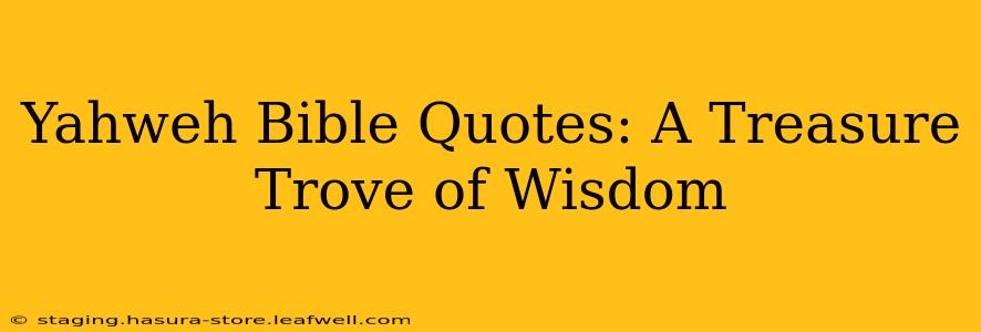 Yahweh Bible Quotes: A Treasure Trove of Wisdom