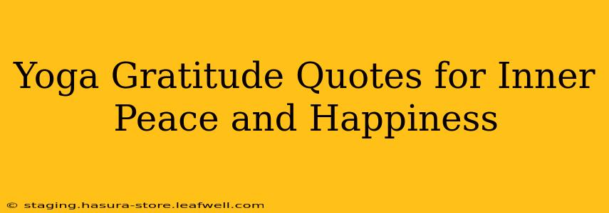 Yoga Gratitude Quotes for Inner Peace and Happiness
