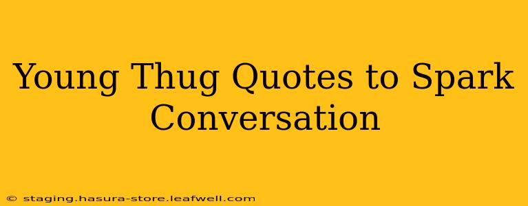 Young Thug Quotes to Spark Conversation