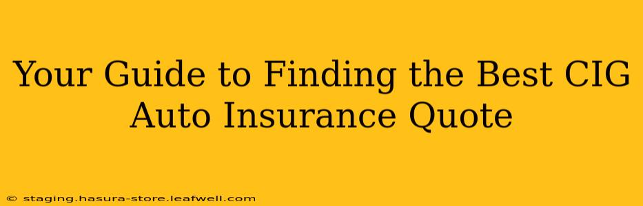 Your Guide to Finding the Best CIG Auto Insurance Quote